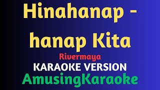 Hinahanap  hanap Kita KARAOKE  Rivermaya [upl. by Anasxor149]