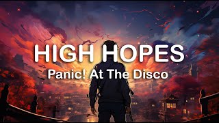 Panic At The Disco  High Hopes  LYRICS [upl. by Ihtac]