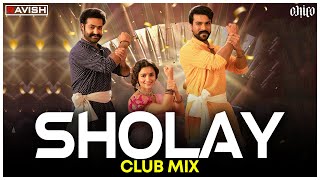 Sholay  Club Mix  RRR  NTR Ram Charan Alia Bhatt M M Kreem SS Rajamouli DJ Ravish amp DJ Chico [upl. by Loutitia]