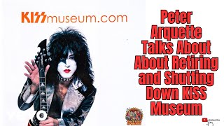 Peter Arquette Talks About the Future of KISS Expos and His Retirement from KISS Museum [upl. by Floyd]