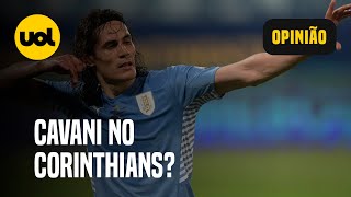 CAVANI NO CORINTHIANS MAURO CEZAR Seria mais uma LOUCURA do clube é muito caro [upl. by Tnahs]