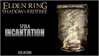 Spira Incantation Location in Elden Ring Shadow of the Erdtree [upl. by Atlanta]