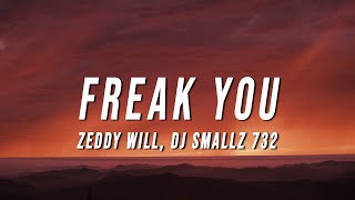 Zeddy Will  Freak You Lyrics ft DJ Smallz 732 [upl. by Annavaj]