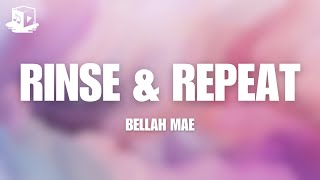 Bellah Mae  Rinse amp Repeat Lyrics [upl. by Kurys]