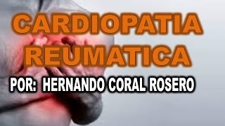 CARDIOPATIA REUMÁTICA  ENFERMEDAD INFLAMATORIA [upl. by Tiffie562]