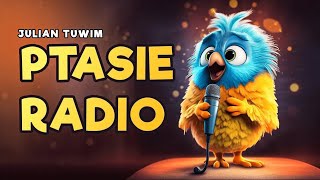 🐦 Julian Tuwim – Ptasie Radio  Bajki Polskie 🎵 [upl. by Ankeny]