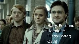 Harry Ron and Hermione Harry Potter Oath [upl. by Koziara]