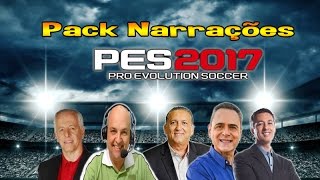 PACK NARRAÇÕES PES 2017 [upl. by Jacinto]