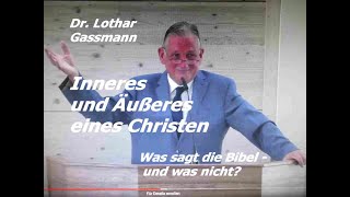 Inneres und Äußeres eines Christen Was sagt die BIBEL  und was nicht Von Dr Lothar Gassmann [upl. by Aztinaj109]