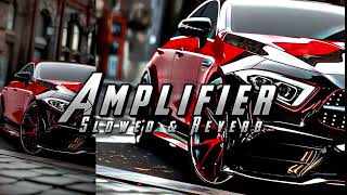 Amplifier  Imran Khan Song  Slowed Reverb  Punjabi Songs [upl. by Akir]