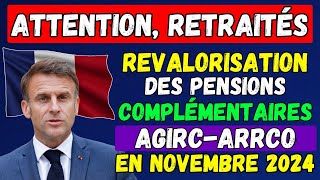 🚨ATTENTION RETRAITÉS  Revalorisation des Pensions Complémentaires AgircArrco en Novembre 2024 [upl. by Enomsed]