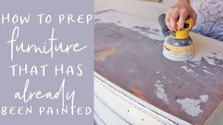 How to Prep Furniture That Has Previously Been Painted [upl. by Gayle]