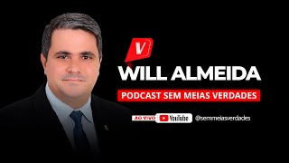 WILL ALMEIDA Superint do DNITCE  Sem Meias Verdades PODCAST 20 [upl. by Lazor]