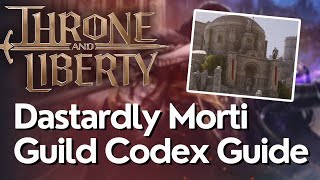 Dastardly Morti Guild Exploration Codex Guide In Throne And Liberty [upl. by Imnubulo]