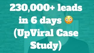 230000 leads in 6 days 😳 UpViral case Study [upl. by Virgil108]