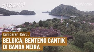 Benteng Belgica Benteng Cantik di Banda Neira  EUREKA [upl. by Solitta941]