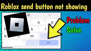 Roblox Mobile Chat Glitch  Roblox Send Button Not Showing  Roblox Chat Not Working [upl. by Jerrold]