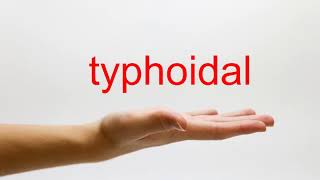 How to Pronounce typhoidal  American English [upl. by Seligmann]