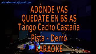 KARAOKE Adónde vas quedate en BsAs  PISTA DEMO [upl. by Mildred767]