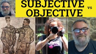 🔵 Subjective vs Objective Meaning  Objective or Subjective Examples  Subjectivity and Objectivity [upl. by Granville]