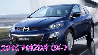 2016 Mazda CX 7 review First Look Specs Prices of 2016 Mazda CX 7 [upl. by Adlemy]