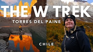 The W Trek Torres del Paine Chile  Patagonia’s BEST HIKE 2024 [upl. by Ynove438]