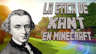 Resumiendo la ética de Kant con Minecraft [upl. by Ginzburg]