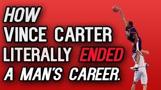 How Vince Carter LITERALLY ENDED A MANS CAREER [upl. by Raeann]