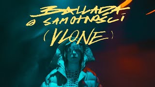 YOUNG MULTI  BALLADA O SAMOTNOŚCI vlone Official Video [upl. by Iddo572]