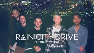 Rain City Drive  Cutting It Close Official Music Video [upl. by Piers]