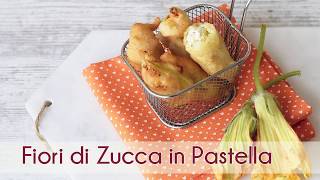 Fiori di Zucca in pastella  Ricetta Semplice e Veloce [upl. by Akcebar]