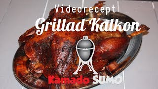 Grilla kalkon i Kamado SUMO [upl. by Enyawd]