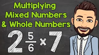 Multiplying Mixed Numbers and Whole Numbers  Math with Mr J [upl. by Oberg]