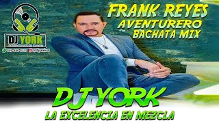 FRANK REYES AVENTURERO ALBUM COMPLETO 2021  DJ YORK EXCELENCIA EN MEZCLA [upl. by Ennaeilsel]