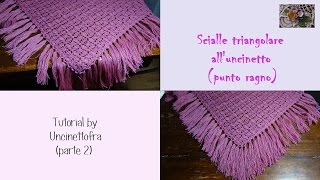 scialle triangolare alluncinetto tutorial punto ragno parte 2 [upl. by Schach]