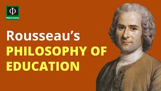 Rousseau’s Philosophy of Education [upl. by Neetsirk]