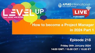 Episode 218 – Level Up your Career – How to become a Project Manager in 2024 part 1 [upl. by Alyss439]