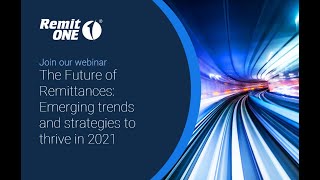 RemitONE Webinar The Future of Remittances Emerging trends and strategies to thrive in 2021 [upl. by Otrebmuh287]