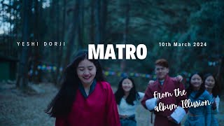 MATRO by Yeshi Dorji ft SakurasCrew muskiefilms OFFICIAL MUSIC VIDEO5mbstudio [upl. by Lisette]