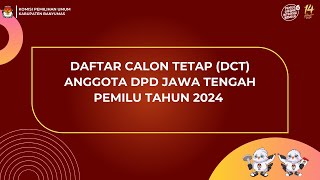 DAFTAR CALON TETAP DCT ANGGOTA DPD DAPIL JAWA TENGAH PEMILU 2024 [upl. by Salot120]