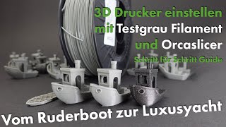 3D Drucker einstellen mit Testgrau Filament und Orca Slicer [upl. by Linet]