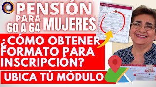 PENSIÓN 60 A 64 ATENCIÓN ¿CÓMO OBTENER TÚ FORMATO DEL BIENESTAR Y UBICAR TÚ MÓDULO MÁS CERCANO [upl. by Ecnal]