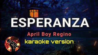 ESPERANZA  APRIL BOY REGINO karaoke version [upl. by Ejroj]