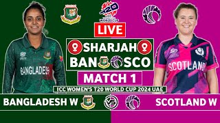 ICC Womens T20 World Cup 2024 Live Bangladesh W vs Scotland W Live  BAN W vs SCO W Live Commentary [upl. by Ehsrop]