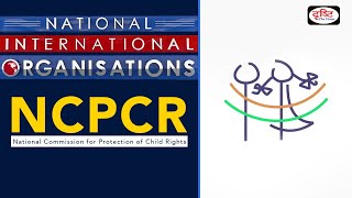 NCPCR  NationalInternational Organisations [upl. by Terrene715]