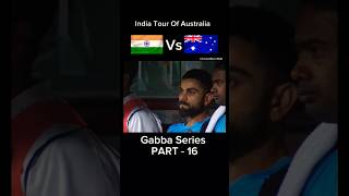 Gabba Series PART  16 IND Vs AUS 202021 cricket india suscribe viralvideo shorts test world [upl. by Ylesara]