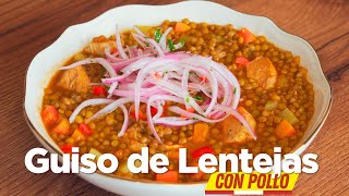 GUISO DE LENTEJAS CON POLLO  Saludable Nutritiva y Deliciosa Listo en 30 Minutos [upl. by Kingston]