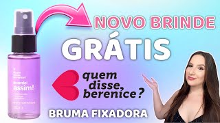 ðŸ¤© Novo BRINDE GRÃTIS da Quem Disse Berenice Bruma fixadora [upl. by Gomez]