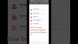 Create hardware product cases on HikPartner Pro using your mobile [upl. by Barret]