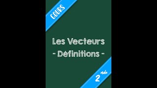 2nde  Les Vecteurs  Définitions [upl. by Danya]